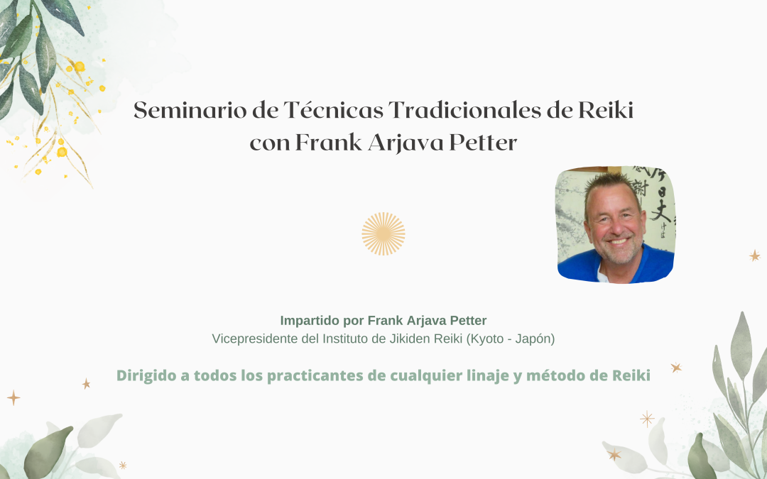 Seminario de Técnicas Tradicionales de Reiki Usui Ryoho. Por Frank Arjava Petter