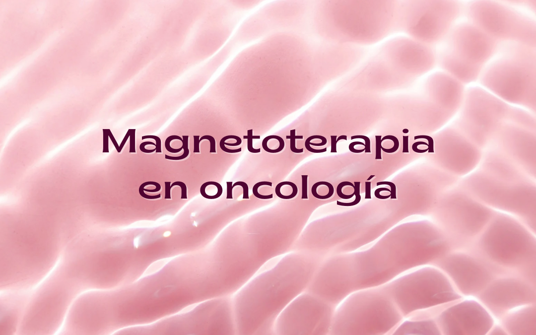 Magnetoterapia en oncología