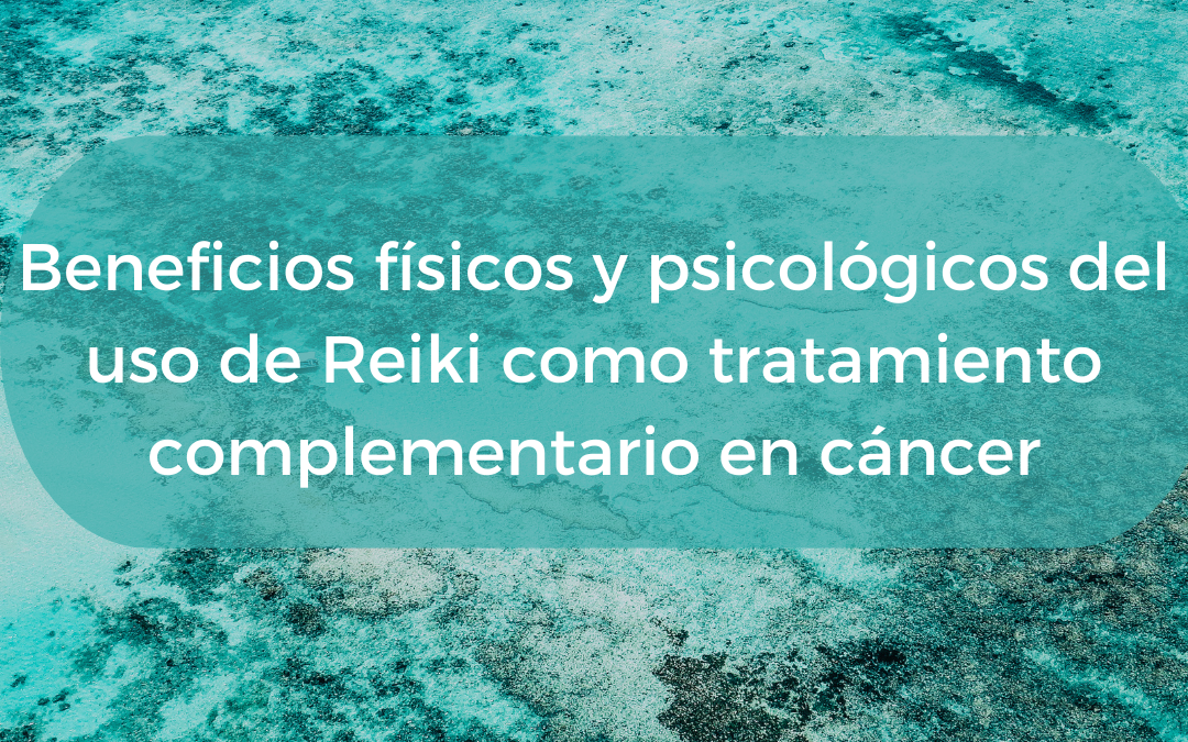 Reiki como tratamiento complementario en cáncer