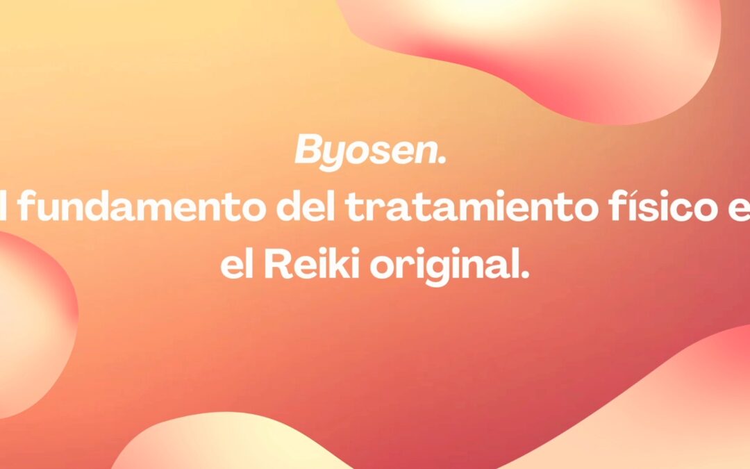 Sobre fondo de tonos anaranjados, título del post: Byosen. El fundamento del tratamiento del Reiki original.