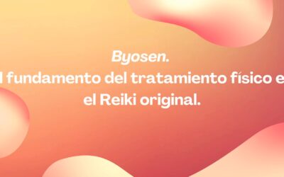 «Byosen», el fundamento del tratamiento físico en el Reiki original.