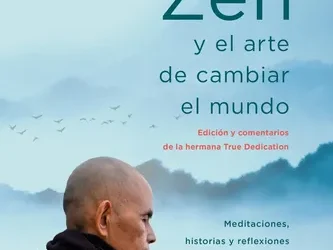 Zen y el arte de cambiar el mundo