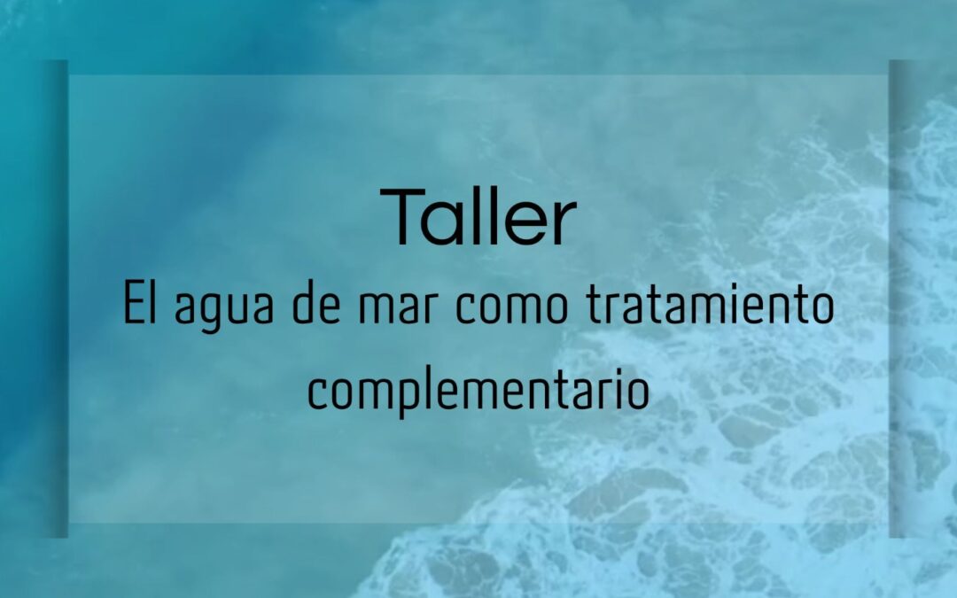 Taller. El agua de mar como terapia complementaria