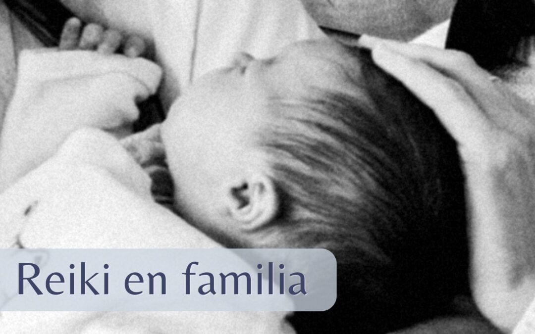 Reiki en Familia. Mi mejor recomendación