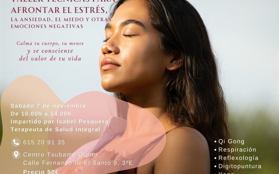 Taller de técnicas para afrontar el estrés, la ansiedad, el miedo y otras emociones negativas